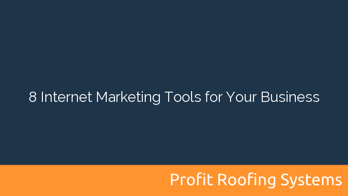 8 Internet Marketing Tools for Your Business