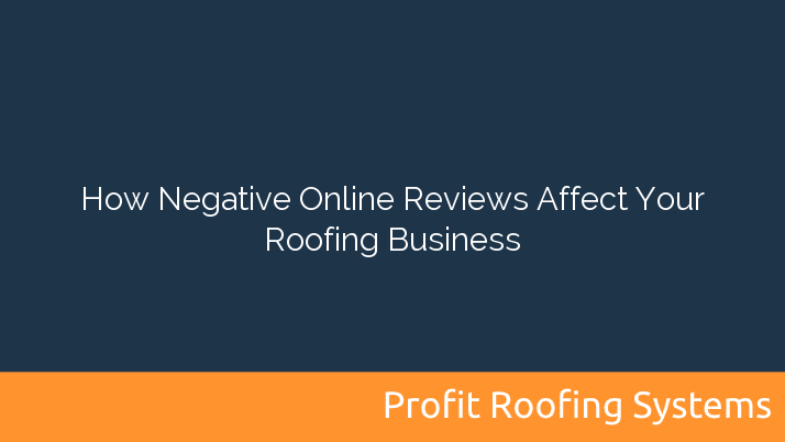 How Negative Online Reviews Affect Your Roofing Business