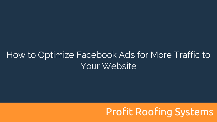 How to Optimize Facebook Ads for More Traffic to Your Website
