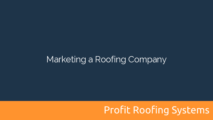 Marketing a Roofing Company
